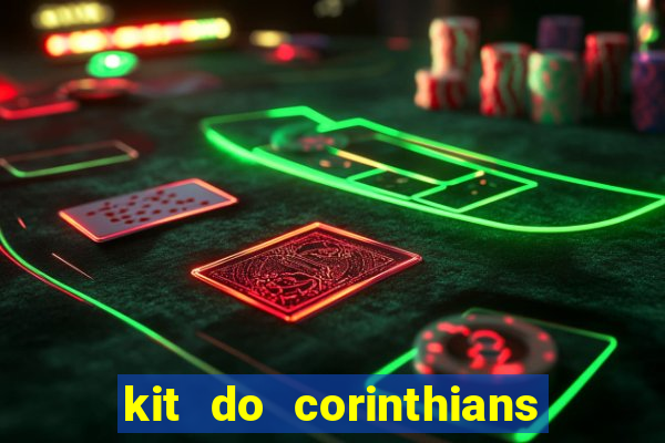 kit do corinthians dls 19